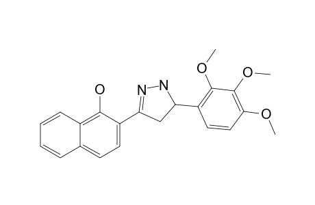 2-[5-(2,3,4-TRIMETHOXYPHENYL)-PYRAZOLIN-3-YL]-NAPHTHALEN-1-OL