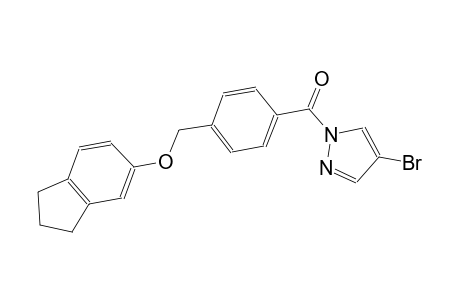 4-[(4-bromo-1H-pyrazol-1-yl)carbonyl]benzyl 2,3-dihydro-1H-inden-5-yl ether