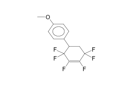 4-PARA-METHOXYPHENYL-1,2,3,3,6,6-HEXAFLUOROCYCLOHEXENE-1