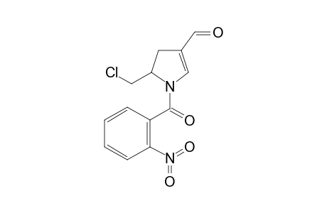 5-(chloromethyl)-1-(2-nitrobenzoyl)-2-pyrroline-3-carbaldehyde