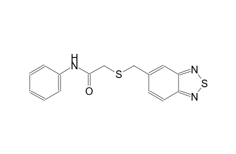 2-(2,1,3-benzothiadiazol-5-ylmethylsulfanyl)-N-phenyl-ethanamide