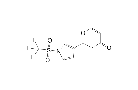 2-Methyl-2-(1-trifluoromethanesulfonyl-1H-pyrrol-3-yl)-2,3-dihydro-pyran-4-one