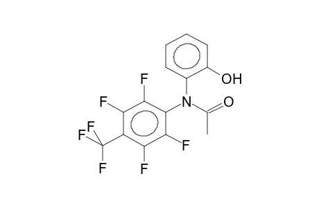 N-(4-TRIFLUOROMETHYL-2,3,5,6-TETRAFLUOROPHENYL)-N-ACETYL-2-HYDROXYANILINE