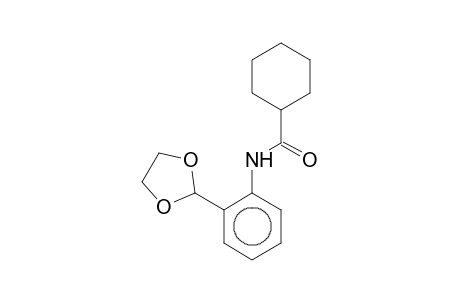 Cyclohexanecarboxamide, N-(2'-1,3-dioxolan-2-ylphenyl)-