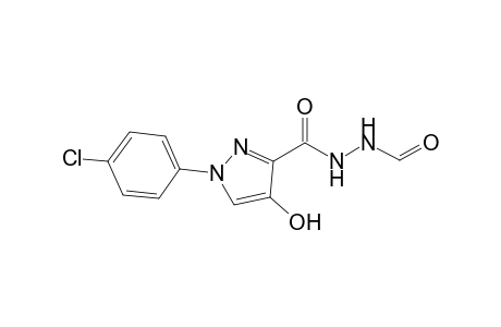 N-Formyl-1-(4-chlorophenyl)-4-hydroxy-1H-pyrazole-3-carboxylic acid hydrazide