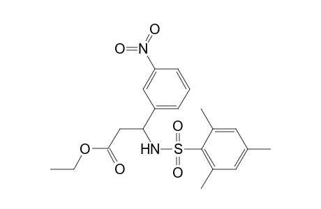 3-(3-nitrophenyl)-3-[(2,4,6-trimethylphenyl)sulfonylamino]propanoic acid ethyl ester