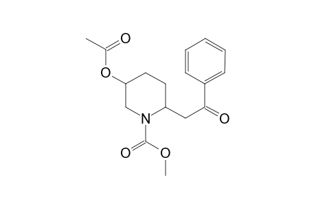 Methyl 5-acetoxy-2-(2'-oxo-2'-phenyethyl)piperidine-1-carboxylate