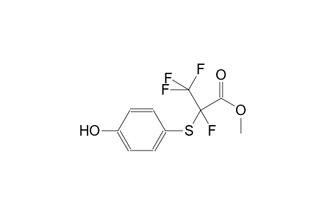2,3,3,3-Tetrafluoro-2-(4-hydroxy-phenylsulfanyl)-propionic acid methyl ester