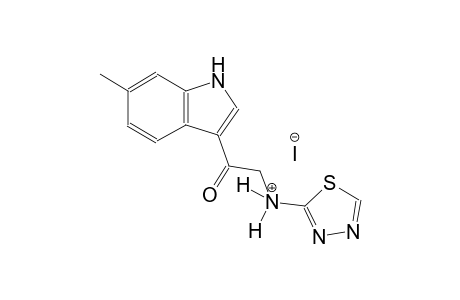 N-[2-(6-methyl-1H-indol-3-yl)-2-oxoethyl]-1,3,4-thiadiazol-2-aminium iodide