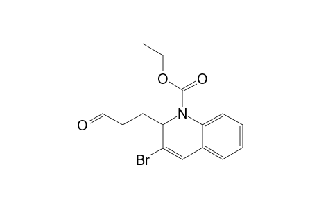 3-BROMO-2-(3-OXOPROPYL)-1,2-DIHYDROQUINOLINE-1-CARBOXYLIC-ACID-ETHYLESTER