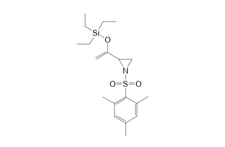 1-(Mesitylsulfonyl)-2-(1-(triethylsiloxy)vinyl)aziridine