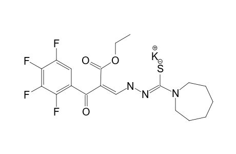 ETHYL-3-[2-(PERHYDROAZEPIN-1-YL-THIOCARBONYL)-HYDRAZINO]-2-TETRAFLUOROBENZOYLACRYLATE-POTASSIUM-SALT
