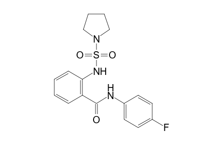 N-(4-fluorophenyl)-2-(1-pyrrolidinylsulfonylamino)benzamide