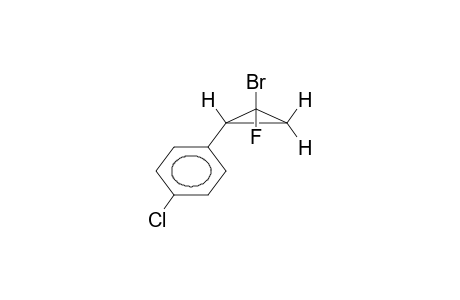 ANTI-1-BROMO-1-FLUORO-2-(4-CHLOROPHENYL)CYCLOPROPANE