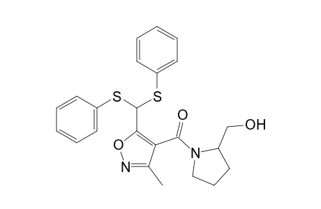 4-[(2-Hydroxymethyl-1-pyrrolidinyl)carbonyl]-3-methyl-5-[bis(phenylthio)methyl]isoxazole