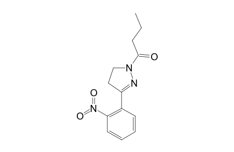 1-PROPYLCARBONYL-3-(2-NITROPHENYL)-4,5-DIHYDRO-1H-PYRAZOLE