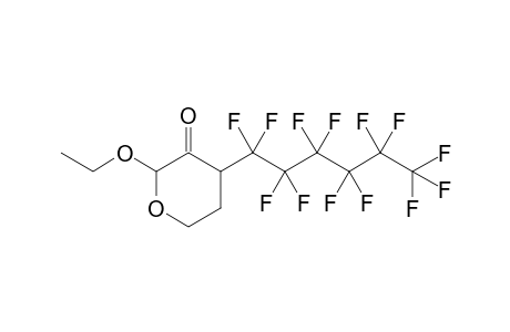 2-Ethoxy-4-(perfluorohexyl)-tetrahydropyran-3-one