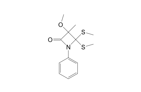 3-METHOXY-3-METHYL-4,4-BIS-(METHYLTHIO)-1-PHENYL-2-AZETIDINONE