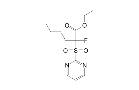 ETHYL-2-FLOURO-2-(PYRIMIDIN-2-YLSULFONYL)-HEXANOATE
