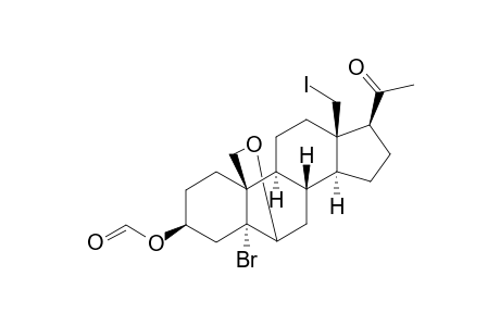 5-ALPHA-BROMO-3-BETA-FORMYLOXY-18-IODO-6,19-OXIDO-PREGNAN-20-ONE