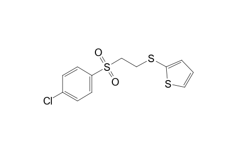 2-{{2-[(p-chlorophenyl)sulfonyl]ethyl}thio}thiophene