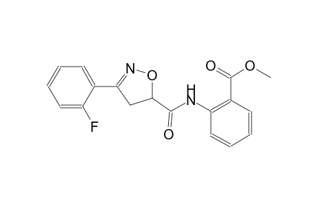 benzoic acid, 2-[[[3-(2-fluorophenyl)-4,5-dihydro-5-isoxazolyl]carbonyl]amino]-, methyl ester