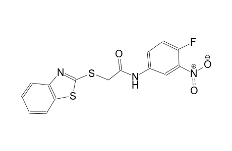 2-(1,3-Benzothiazol-2-ylsulfanyl)-N-(4-fluoro-3-nitrophenyl)acetamide