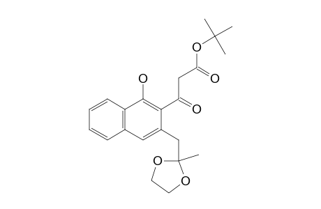 TERT.-BUTYL-3-[1-HYDROXY-3-(2-METHYL-[1,3]-DIOXOLAN-2-YL-METHYL)-NAPHTHALEN-2-YL]-3-OXOPROPIONATE