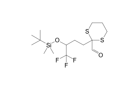 2-[3'-(t-Butyldimethylsilyl)oxy-4',4',4'-trifluorobutyl]-[1,3]dithiane-2-carbaldehyde