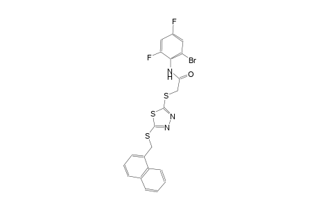 N-(2-bromo-4,6-difluorophenyl)-2-({5-[(1-naphthylmethyl)sulfanyl]-1,3,4-thiadiazol-2-yl}sulfanyl)acetamide