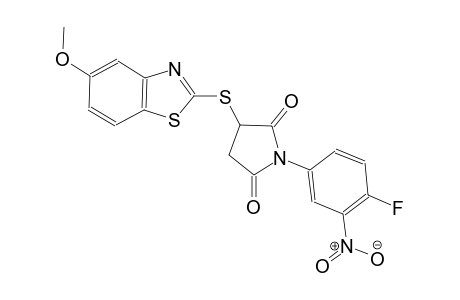 1-(4-fluoro-3-nitrophenyl)-3-[(5-methoxy-1,3-benzothiazol-2-yl)sulfanyl]-2,5-pyrrolidinedione