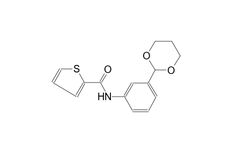 N-[3-(1,3-dioxan-2-yl)phenyl]-2-thiophenecarboxamide
