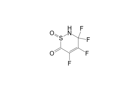 3,3,4,5-tetrafluoro-3,6-dihydro-6H-1,2-thiazin-6-one-1-oxide