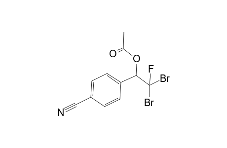 2,2-Dibromo-2-fluoro-2-(4-cyanophenyl)ethyl acetate