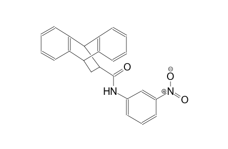 N-(3-nitrophenyl)-9,10-dihydro-9,10-ethanoanthracene-12-carboxamide