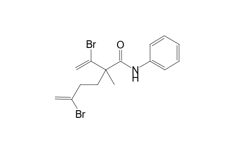 5-Bromo-2-(1-bromovinyl)-2-methyl-N-phenylhex-5-enamide