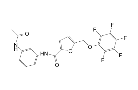 N-[3-(acetylamino)phenyl]-5-[(2,3,4,5,6-pentafluorophenoxy)methyl]-2-furamide
