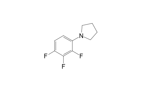 1-(2,3,4-Trifluorophenyl)pyrrolidine