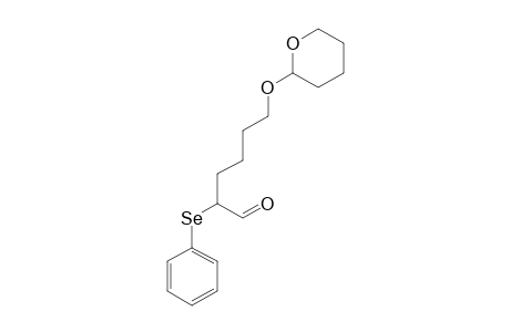 2-(PHENYLSELENO)-6-[(3,4,5,6-TETRAHYDRO-2H-PYRAN-2-YL)-OXY]-HEXANAL