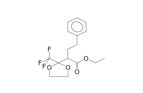 ETHYL 3,3-ETHYLENEDIOXY-4,4,4-TRIFLUORO-2-PHENETHYLBUTANOATE