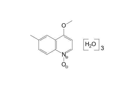4-methoxy-6-methylquinoline, 1-oxide, trihydrate