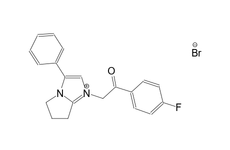 1-[2-(4-fluorophenyl)-2-oxoethyl]-3-phenyl-6,7-dihydro-5H-pyrrolo[1,2-a]imidazol-1-ium bromide