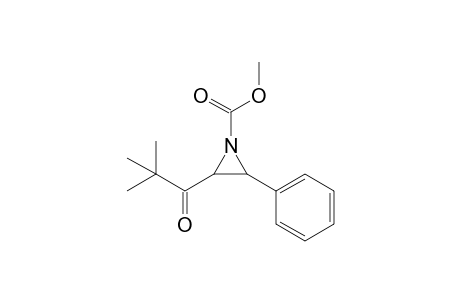 N-Carbomethoxy-2-(2,2-dimethyl-1-oxopropyl)-3-phenylaziridine