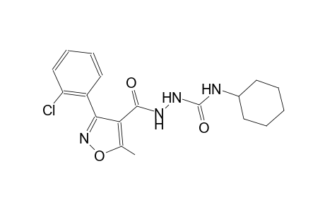 2-{[3-(2-chlorophenyl)-5-methyl-4-isoxazolyl]carbonyl}-N-cyclohexylhydrazinecarboxamide