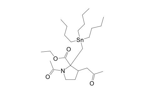 (2RS,3RS)-1-ETHANOYL-2-(ETHOXYCARBONYL)-2-[(TRIBUTYLSTANNYL)-METHYL]-3-(2-OXOPROPYL)-PYRROLIDINE