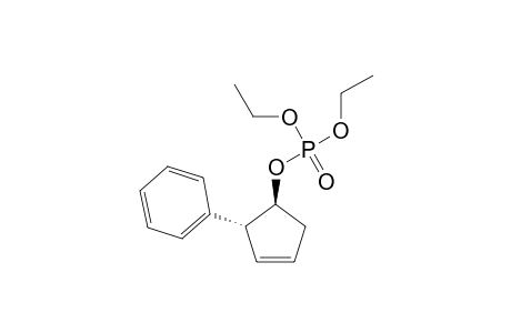 DIETHYL-(1S,2R)-2-PHENYLCYCLOPENT-3-ENYL-PHOSPHATE