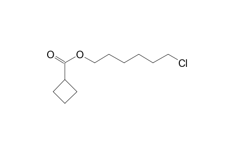 Cyclobutanecarboxylic acid, 6-chlorohexyl ester