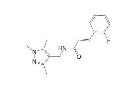 (2E)-3-(2-fluorophenyl)-N-[(1,3,5-trimethyl-1H-pyrazol-4-yl)methyl]-2-propenamide