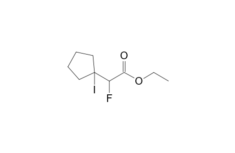Ethyl 2-fluoro-2-(iodocyclopentyl)acetate