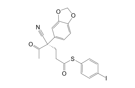 (R)-S-4-iodophenyl 4-(benzo[d][1,3]dioxol-5-yl)-4-cyano-5-oxohexanethioate